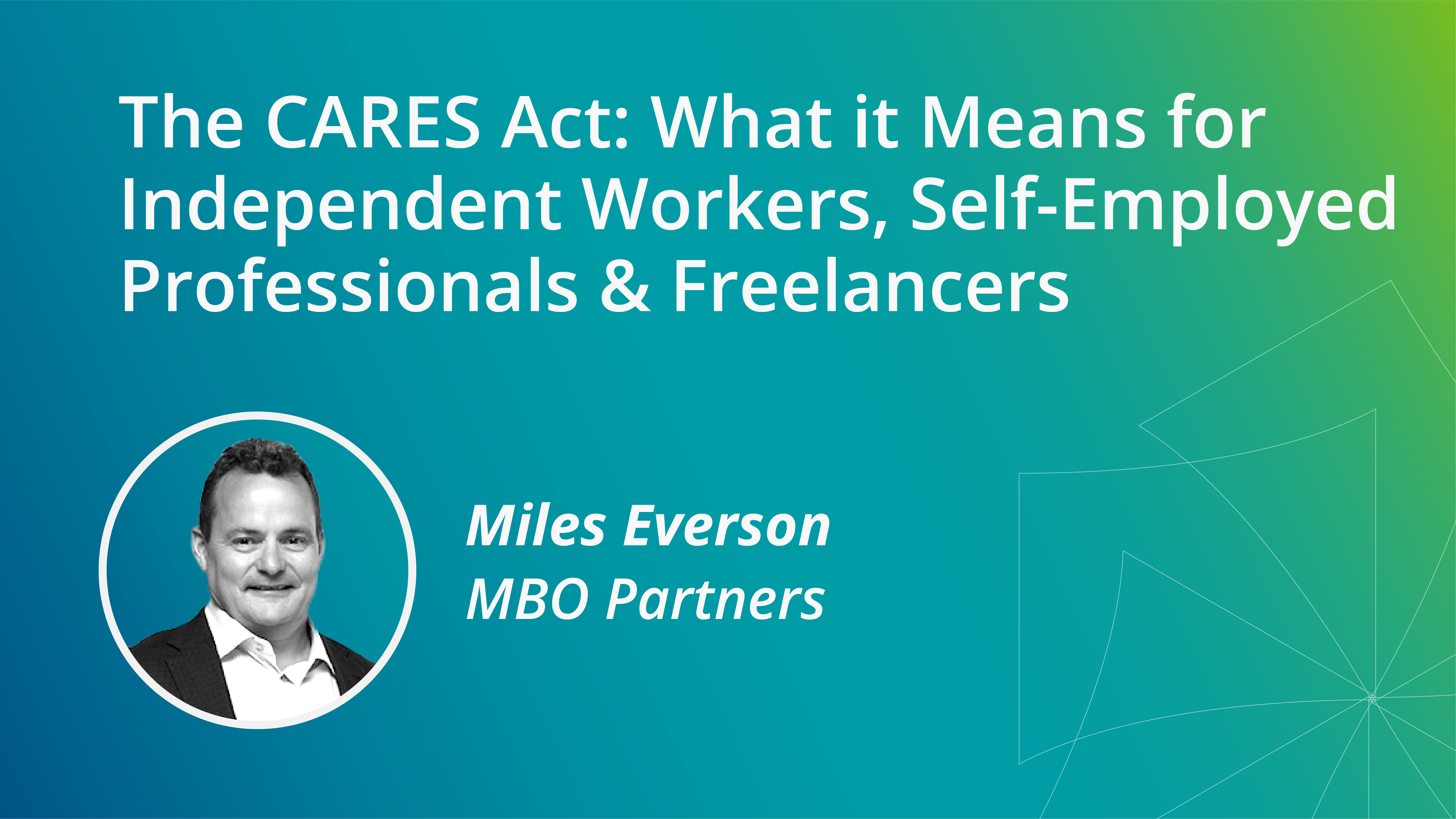 What the CARES Act Means for Independent Workers, Self-Employed Professionals & Freelancers