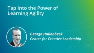 Tap Into the Power of Learning Agility