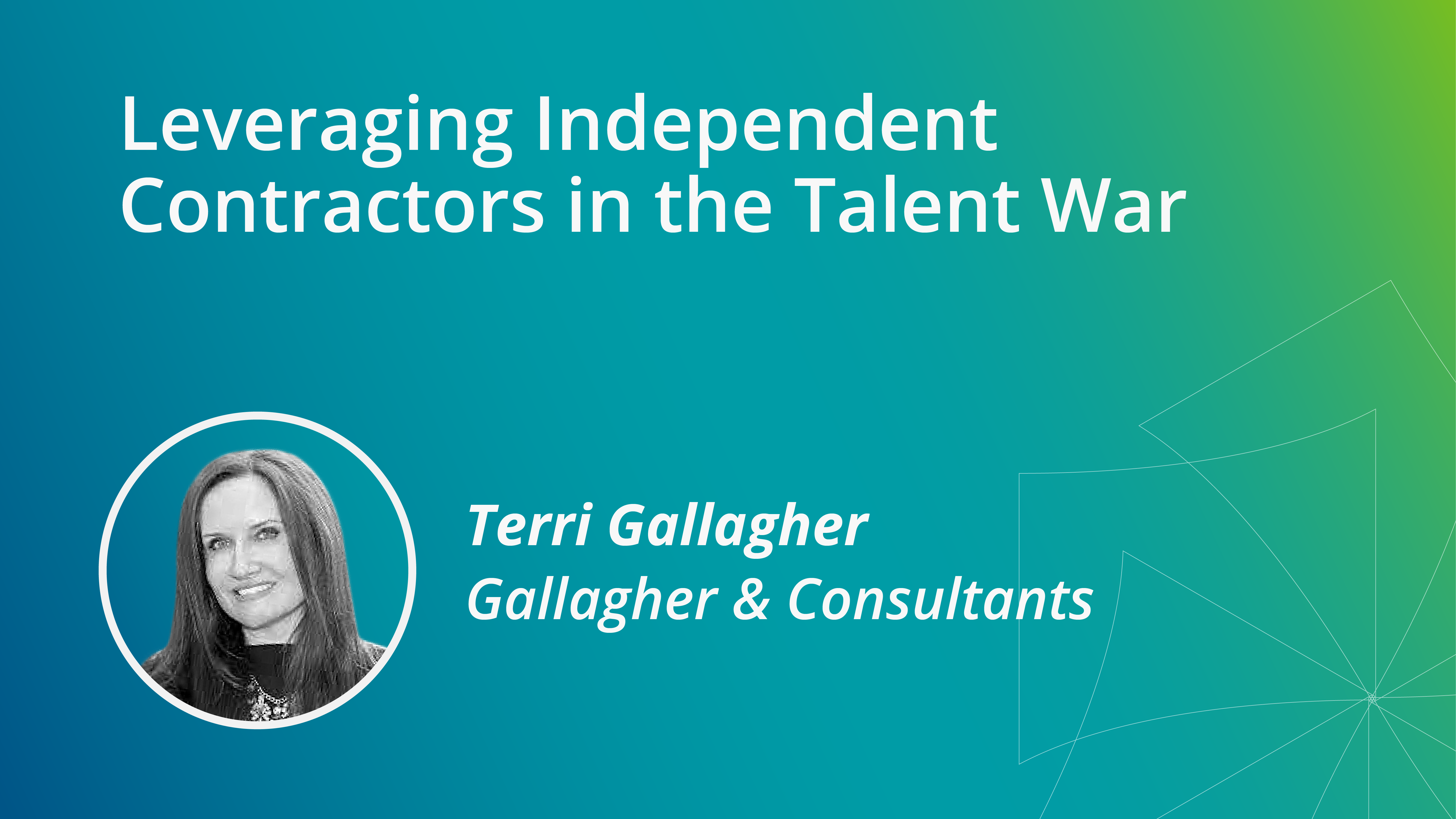 Leveraging Independent Contractors in the Talent War Leveraging Independent Contractors in the Talent War