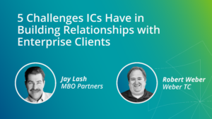 5 Challenges ICs Have in Building Relationships with Enterprise Clients