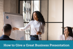 How to Give a Great Business Presentation