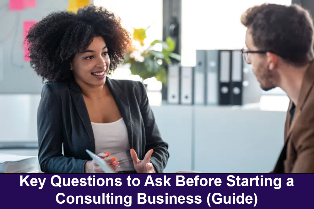 Key Questions to Ask Before Starting a Consulting Business (Guide)