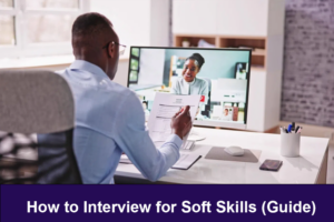 How to Interview for Soft Skills (Guide)