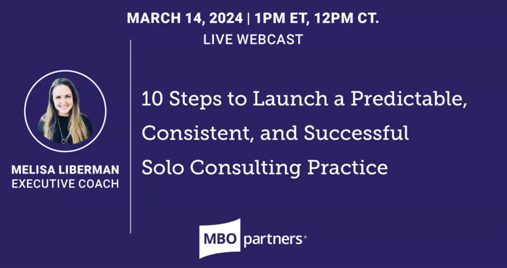 10 Steps to Launch a Predictable, Consistent, and Successful Solo Consulting Practice
